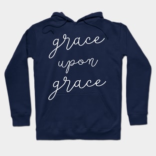 Grace Upon Grace Hoodie